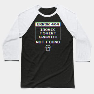 error 404 Baseball T-Shirt